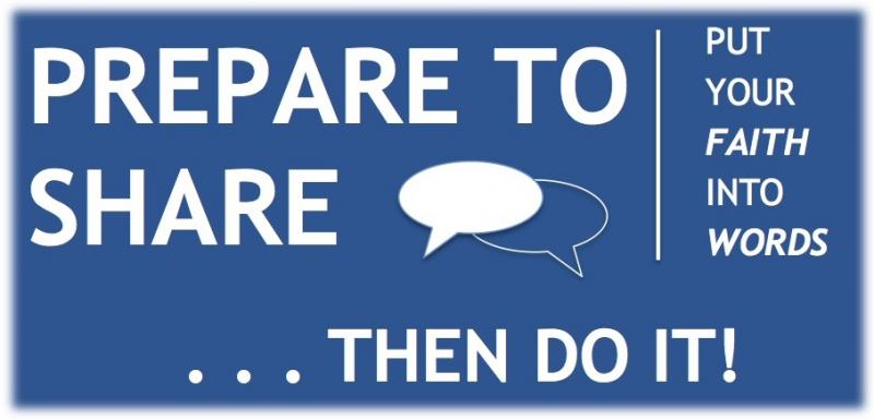 Put your faith into words. Prepare to Share. Then do it. Helpful ways to prepare to share your faith in daily conversations.