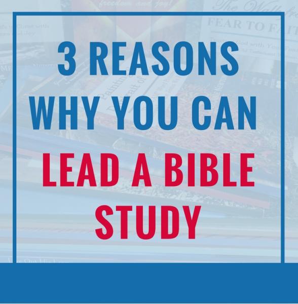 3 Reasons Why You Can Lead a Bible Study Bible org Blogs