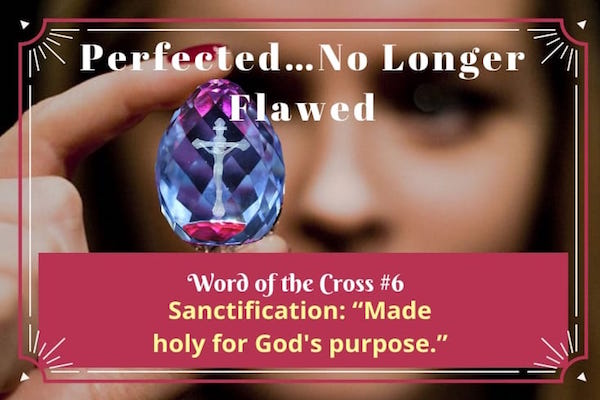 Sanctification-Perfected…No Longer Flawed