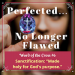 Sanctification means perfected, no longer flawed in God's sight