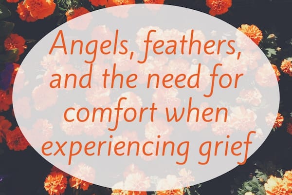 Angels, feathers, and the need for comfort when experiencing grief
