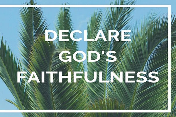 Declare God's Faithfulness