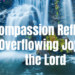 Compassion reflects overflowing joy in the Lord