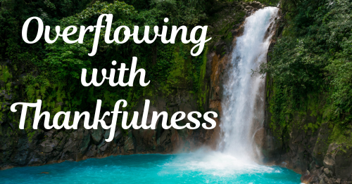Overflowing with Thankfulness in Colossians